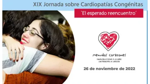 XIX Jornada sobre Cardiopatías Congénitas 'El esperado encuentro'. Menudos Corazones 26 noviembre de 2022