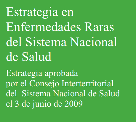 Estrategia en enfermedades raras del sistema nacional de salud aprobada por el consejo interterritorial del sistema nacional de salud el 3 de junio de 2009