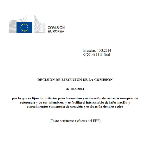 Decision delegada de la comisión europea del 10 de marzo de 2014 por la que se establecen los criterios para la creación y evaluación de las redes europeas de referencia de sus miembros, y se facilita el intercambio de información y conocimientos en materia de creación y evaluación de tales redes