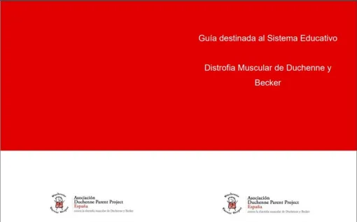 Guía destinada la sistema educativo. Distrofia Muscular de Duchenne y Becker