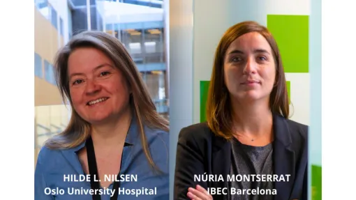 Hilde L.Nilsen (Oslo University Hospital) y Núria Montserrat (IBEC Barcelona)