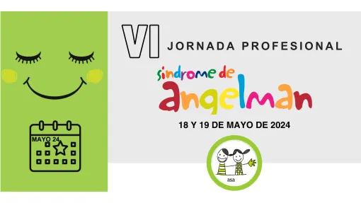 VI Jornada profesional del síndrome de angelman el 18 y 19 de mayo de 2024